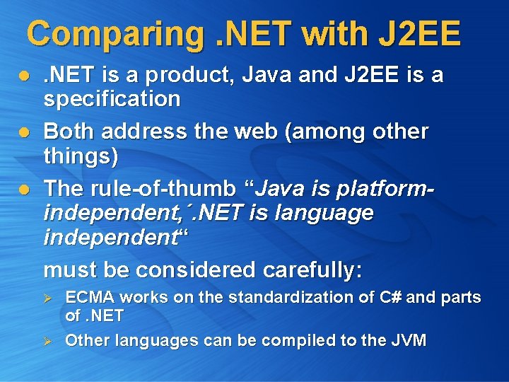 Comparing. NET with J 2 EE l l l . NET is a product,