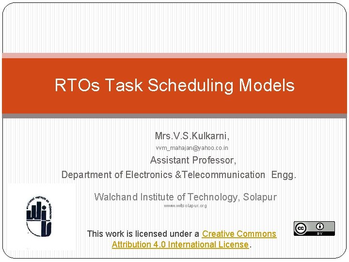RTOs Task Scheduling Models Mrs. V. S. Kulkarni, vvm_mahajan@yahoo. co. in Assistant Professor, Department