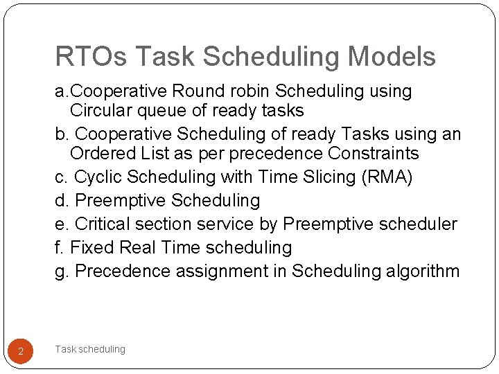 RTOs Task Scheduling Models a. Cooperative Round robin Scheduling using Circular queue of ready