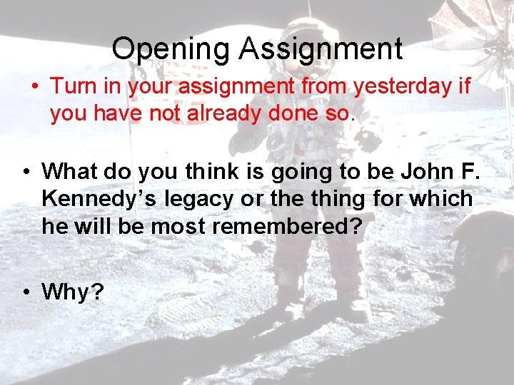 Opening Assignment • Turn in your assignment from yesterday if you have not already