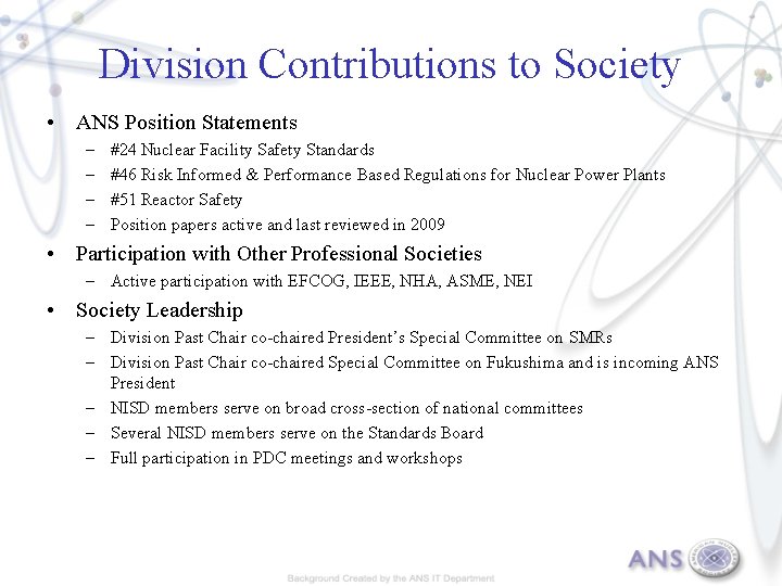 Division Contributions to Society • ANS Position Statements – – #24 Nuclear Facility Safety