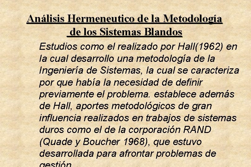 Análisis Hermeneutico de la Metodología de los Sistemas Blandos Estudios como el realizado por