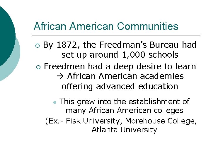 African American Communities By 1872, the Freedman’s Bureau had set up around 1, 000