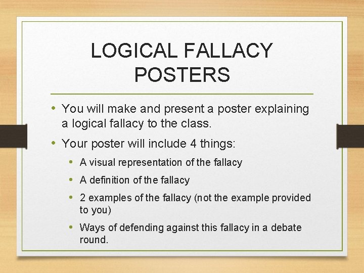 LOGICAL FALLACY POSTERS • You will make and present a poster explaining a logical