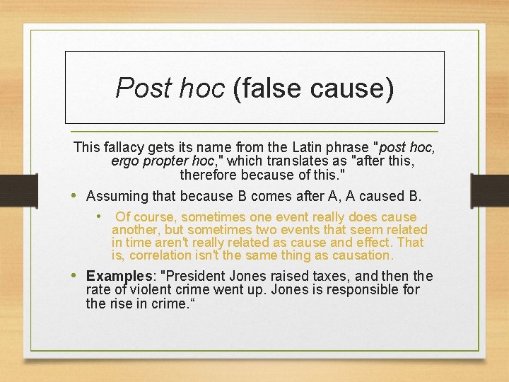 Post hoc (false cause) This fallacy gets its name from the Latin phrase "post