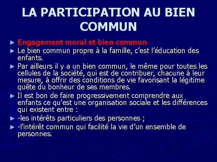 LA PARTICIPATION AU BIEN COMMUN Engagement moral et bien commun Le bien commun propre