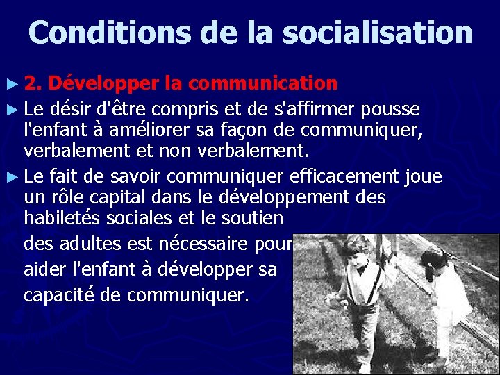 Conditions de la socialisation ► 2. Développer la communication ► Le désir d'être compris