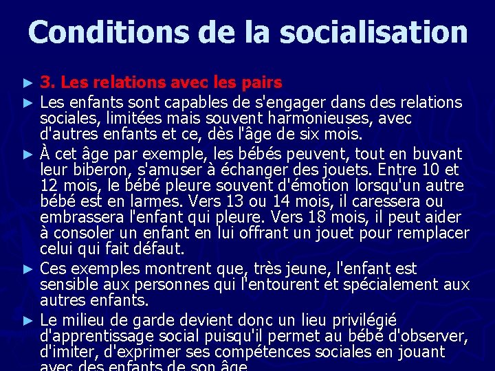 Conditions de la socialisation 3. Les relations avec les pairs Les enfants sont capables