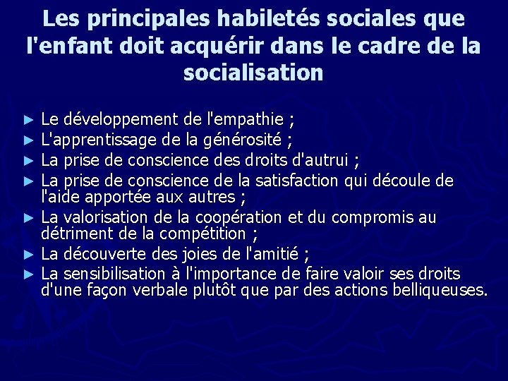 Les principales habiletés sociales que l'enfant doit acquérir dans le cadre de la socialisation