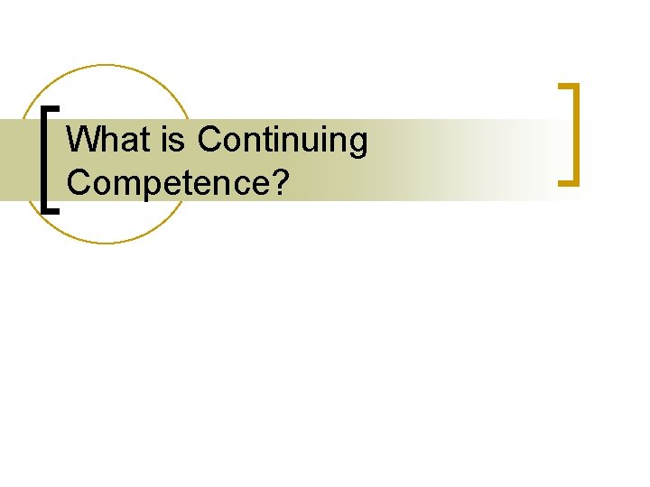 What is Continuing Competence? 