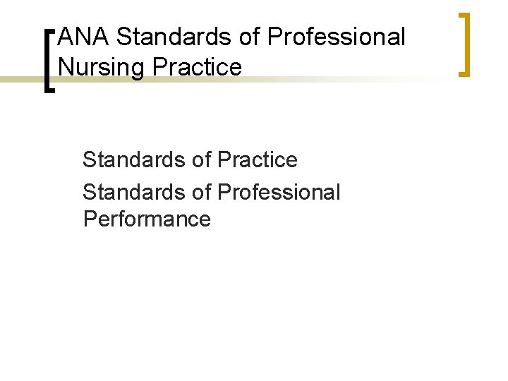 ANA Standards of Professional Nursing Practice Standards of Professional Performance 