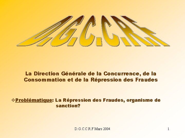 La Direction Générale de la Concurrence, de la Consommation et de la Répression des