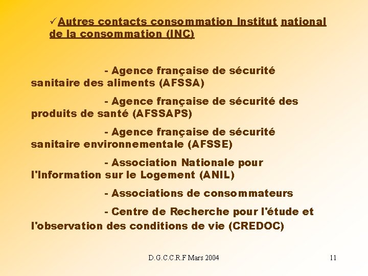 üAutres contacts consommation Institut national de la consommation (INC) - Agence française de sécurité
