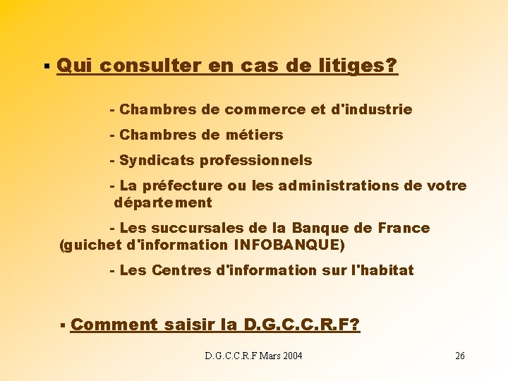 § Qui consulter en cas de litiges? - Chambres de commerce et d'industrie -