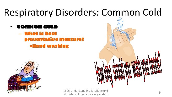 Respiratory Disorders: Common Cold • COMMON COLD – What is best preventative measure? •