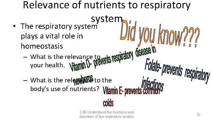 Relevance of nutrients to respiratory system • The respiratory system plays a vital role