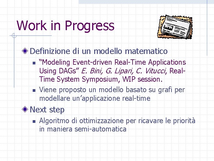 Work in Progress Definizione di un modello matematico n n “Modeling Event-driven Real-Time Applications