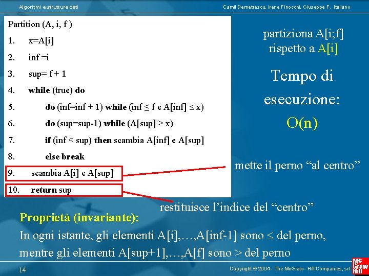 Algoritmi e strutture dati Camil Demetrescu, Irene Finocchi, Giuseppe F. Italiano Partition (A, i,