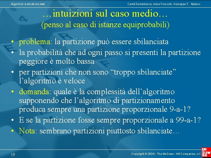 Algoritmi e strutture dati Camil Demetrescu, Irene Finocchi, Giuseppe F. Italiano …intuizioni sul caso