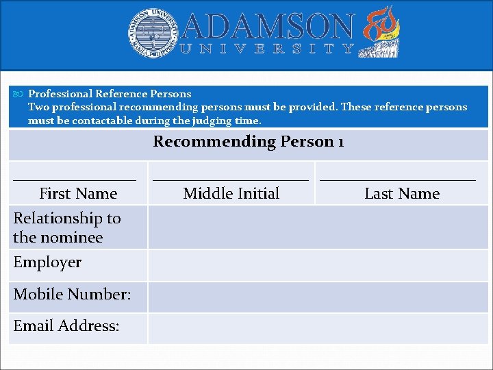  Professional Reference Persons Two professional recommending persons must be provided. These reference persons