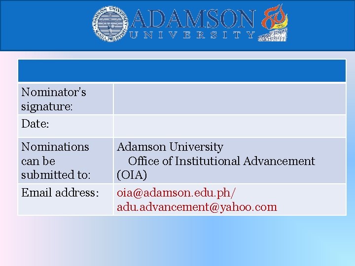 Nominator’s signature: Date: Nominations can be submitted to: Email address: Adamson University Office of