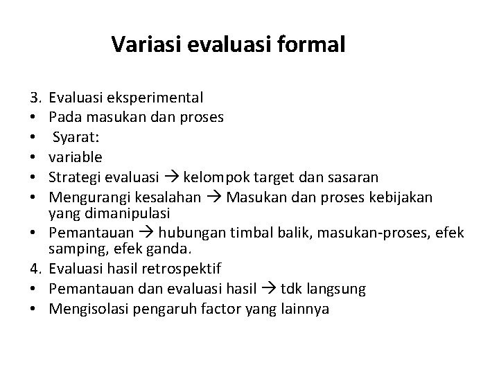 Variasi evaluasi formal 3. • • • 4. • • Evaluasi eksperimental Pada masukan