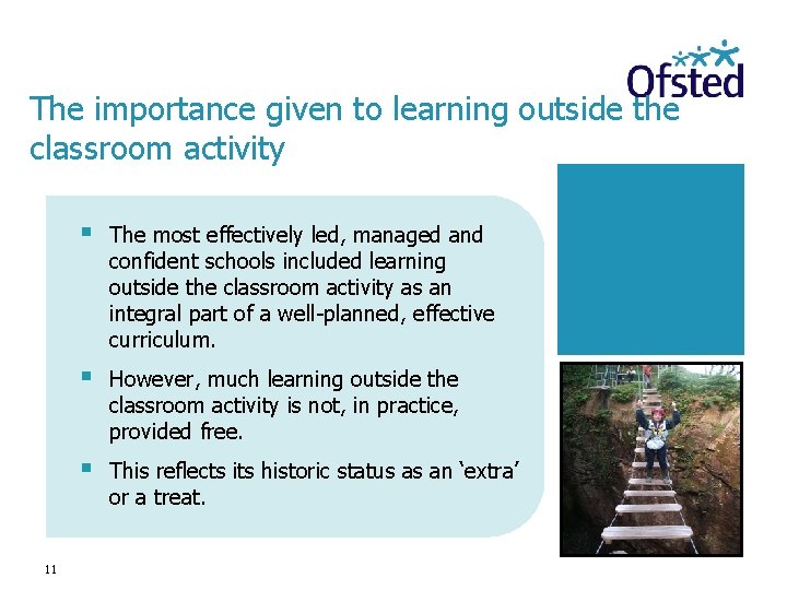 The importance given to learning outside the classroom activity 11 § The most effectively