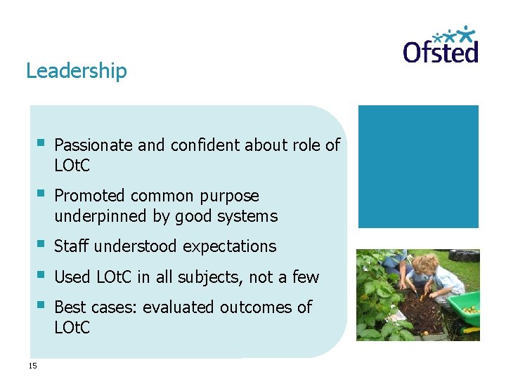 Leadership § Passionate and confident about role of LOt. C § Promoted common purpose