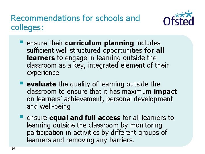 Recommendations for schools and colleges: 19 § ensure their curriculum planning includes sufficient well