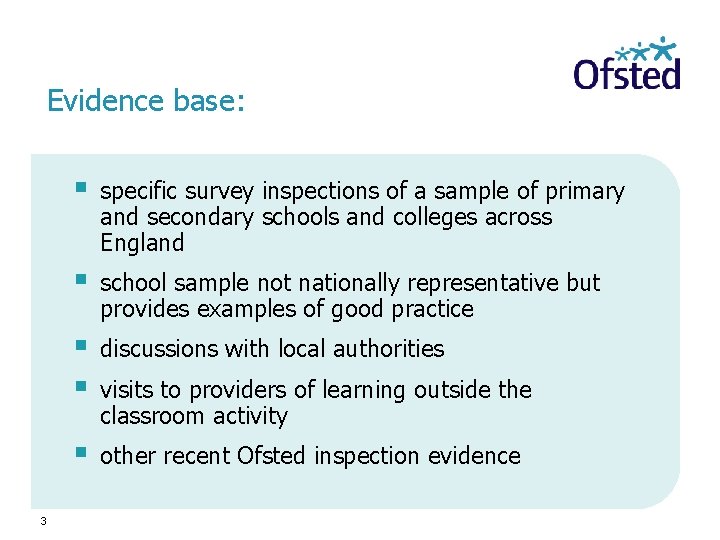 Evidence base: 3 § specific survey inspections of a sample of primary and secondary