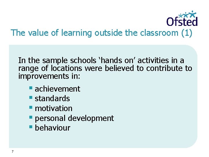 The value of learning outside the classroom (1) In the sample schools ‘hands on’