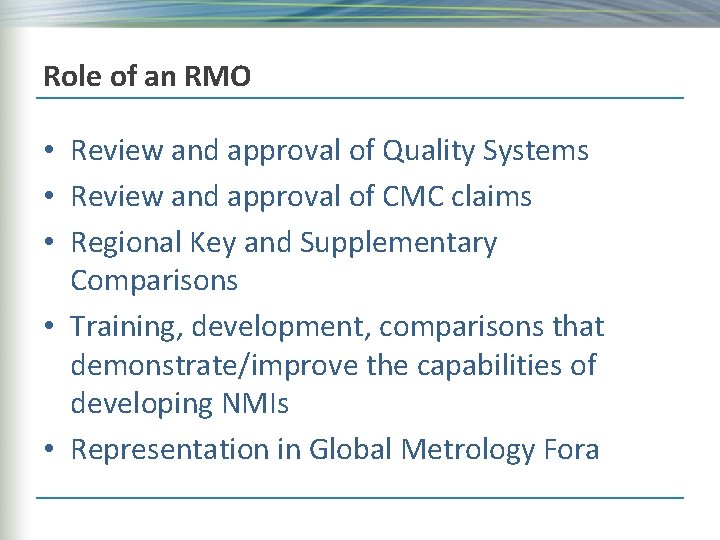 Role of an RMO • Review and approval of Quality Systems • Review and