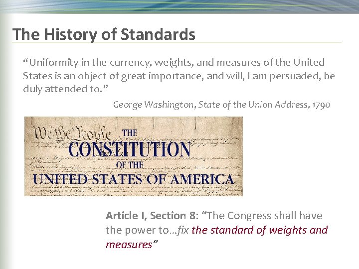 The History of Standards “Uniformity in the currency, weights, and measures of the United