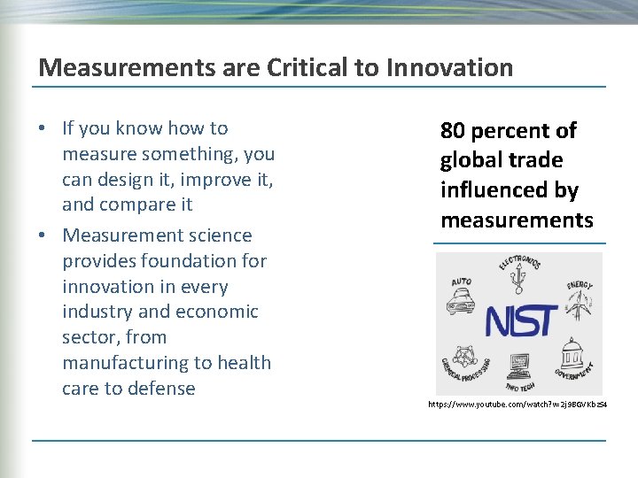 Measurements are Critical to Innovation • If you know how to measure something, you
