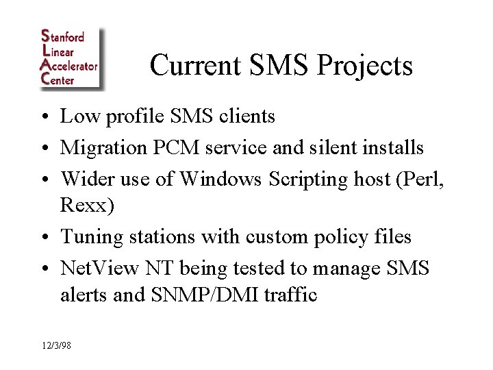 Current SMS Projects • Low profile SMS clients • Migration PCM service and silent