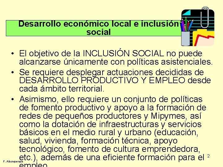 Desarrollo económico local e inclusión social • El objetivo de la INCLUSIÓN SOCIAL no