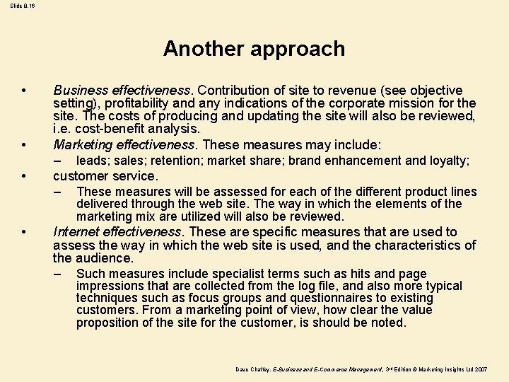 Slide 8. 16 Another approach • • • Business effectiveness. Contribution of site to