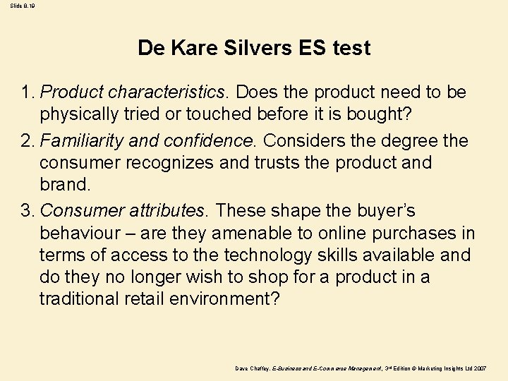 Slide 8. 19 De Kare Silvers ES test 1. Product characteristics. Does the product