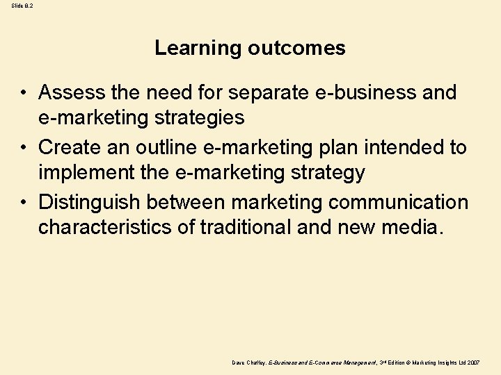 Slide 8. 2 Learning outcomes • Assess the need for separate e-business and e-marketing