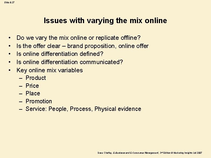 Slide 8. 27 Issues with varying the mix online • • • Do we