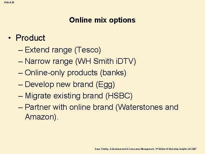 Slide 8. 29 Online mix options • Product – Extend range (Tesco) – Narrow