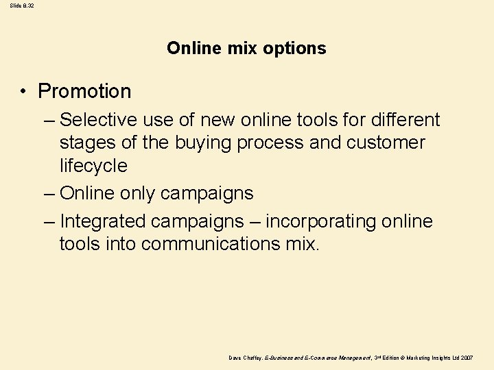 Slide 8. 32 Online mix options • Promotion – Selective use of new online