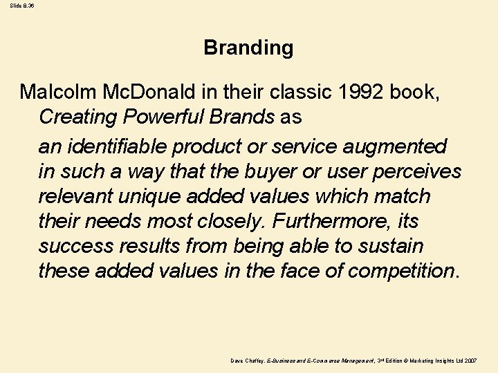 Slide 8. 36 Branding Malcolm Mc. Donald in their classic 1992 book, Creating Powerful