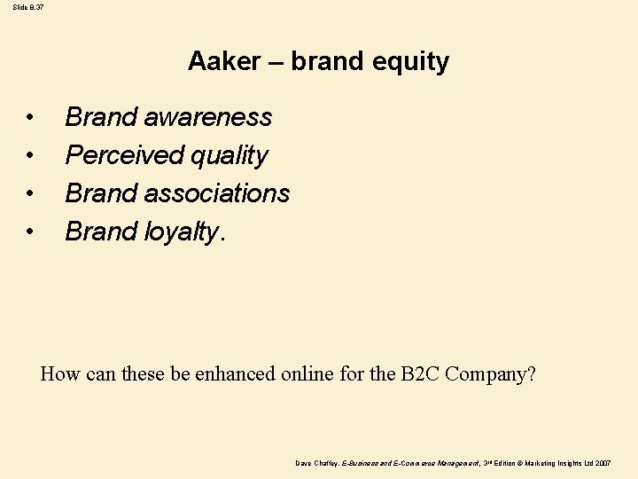 Slide 8. 37 Aaker – brand equity • • Brand awareness Perceived quality Brand