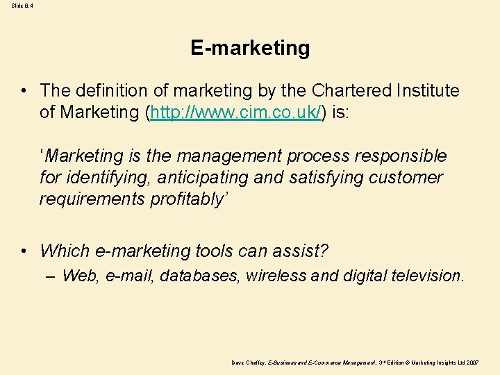 Slide 8. 4 E-marketing • The definition of marketing by the Chartered Institute of