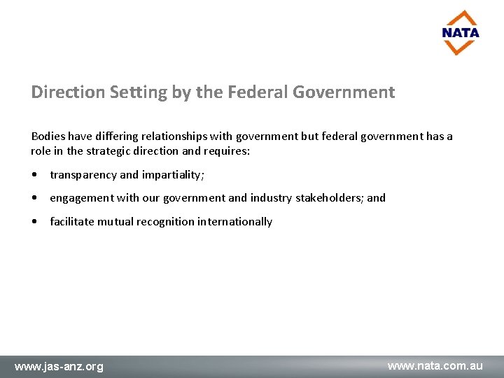 Direction Setting by the Federal Government Bodies have differing relationships with government but federal