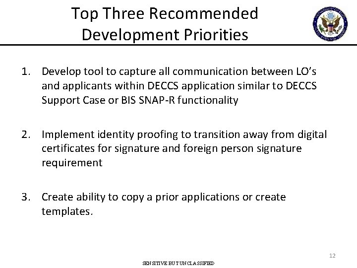Top Three Recommended Development Priorities 1. Develop tool to capture all communication between LO’s