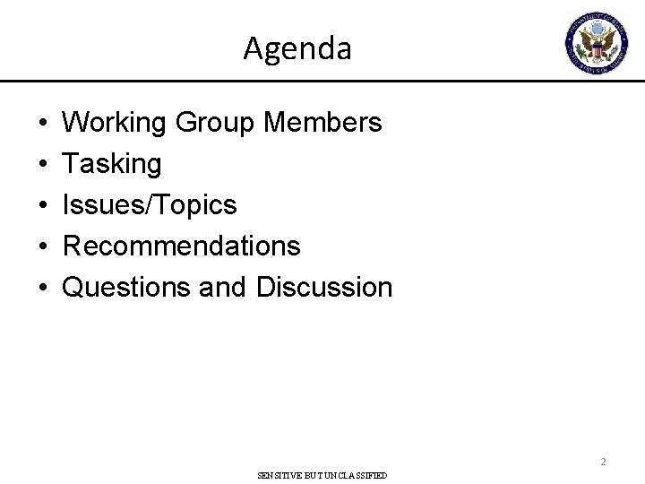 Agenda • • • Working Group Members Tasking Issues/Topics Recommendations Questions and Discussion 2