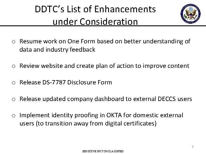DDTC’s List of Enhancements under Consideration o Resume work on One Form based on