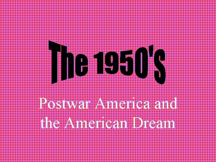 Postwar America and the American Dream 